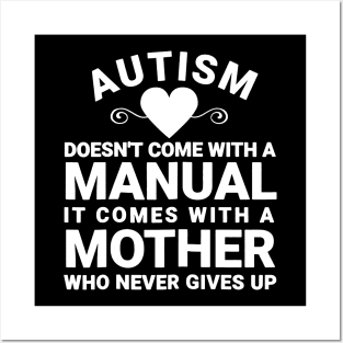 Womens Autism Doesnt_ Come With a Manual It Comes With a Mother Posters and Art